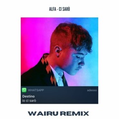 Alfa - Ci sarò (Wairu Remix)