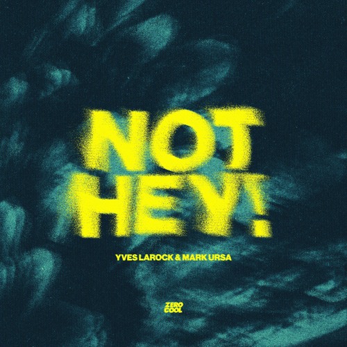 Yves Larock & Mark Ursa - Not Hey!