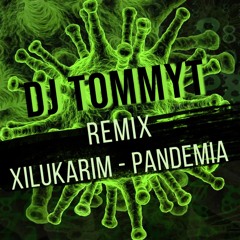 DJ TommyT Remix - Xilukarim Pandemia Version 2