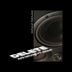 Ape Drums – Delete (ft. BEAM) [Draz Remix]