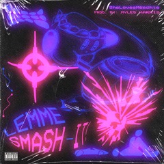 Lemme Smash prod. by myles harris