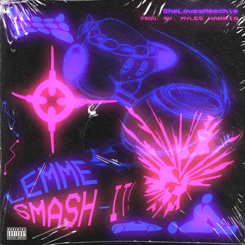 Lemme Smash prod. by myles harris