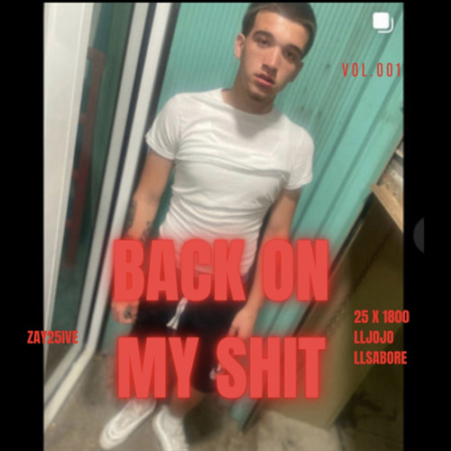 Back On My Shit - zay25ive