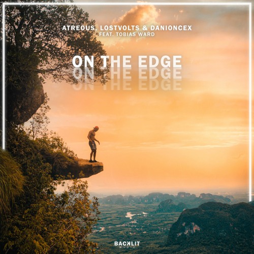 ATREOUS, LostVolts & DaniOnceX feat. Tobias Ward - On The Edge