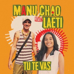 Manu Chao - Tu Te Vas Feat Laeti