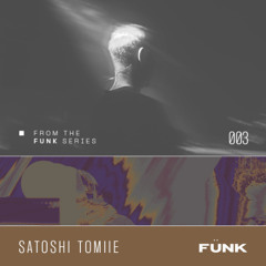 Satoshi Tomiie @ Fünk Club | OCT 10th 25