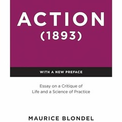 Free read✔ Action (1893): Essay on a Critique of Life and a Science of Practice