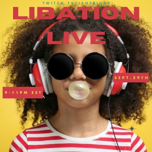 Libation Live with Ian Friday 9-29-24