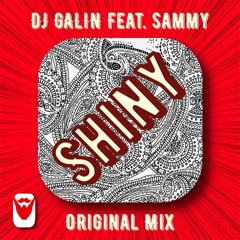 DJ GALIN Feat. Sammy - Shiny (Original Mix)
