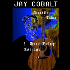 Acoustic Takes 2: Done Being Average