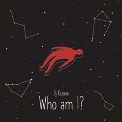 Dj Ксюня - Who Am I?