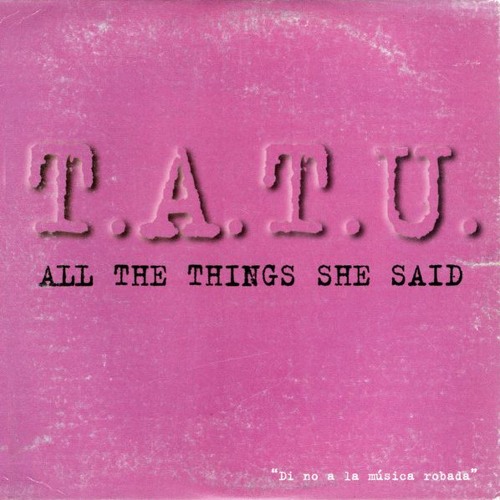 She said that she keen on drawing. All the things she said. All the things she said тату. Песня all the things she said. T.A.T.U. all the things she said.