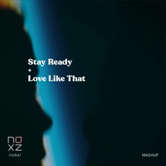 Stay Ready x Love Like That
