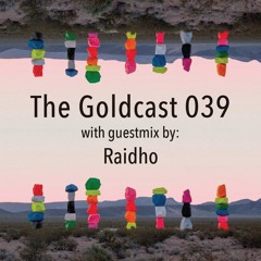 The Goldcast 039 (Sep 25, 2020) with guestmix by Raidho