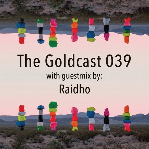 The Goldcast 039 (Sep 25, 2020) with guestmix by Raidho