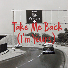 Take Me Back (I'm Yours)