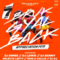 Bruk Gyal Back Appreciation Fete (Promo Mix)