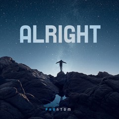 Related tracks: Phantom - Alright