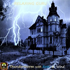 Thunderstorm Sounds with Epic Thunder, Wind Noises and Light Rain to Sleep, Relax