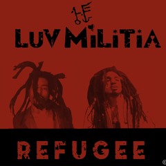 Refugee -LUV MILITIA