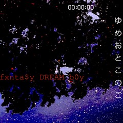 fxnta$y DREAM b0y - lovely lonely