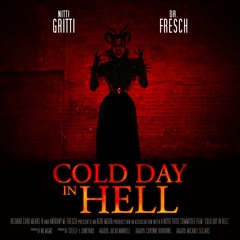 Nitti Gritti & Dr. Fresch - Cold Day In Hell