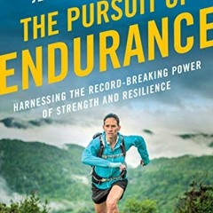 View EBOOK EPUB KINDLE PDF The Pursuit of Endurance: Harnessing the Record-Breaking P