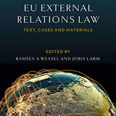 [Download] EBOOK 💔 EU External Relations Law: Text, Cases and Materials by  Ramses A