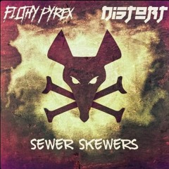Filthy Pyrex x Distort - Sewer Skewers [Free Download]