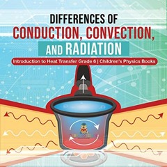 VIEW EBOOK EPUB KINDLE PDF Differences of Conduction, Convection, and Radiation | Int
