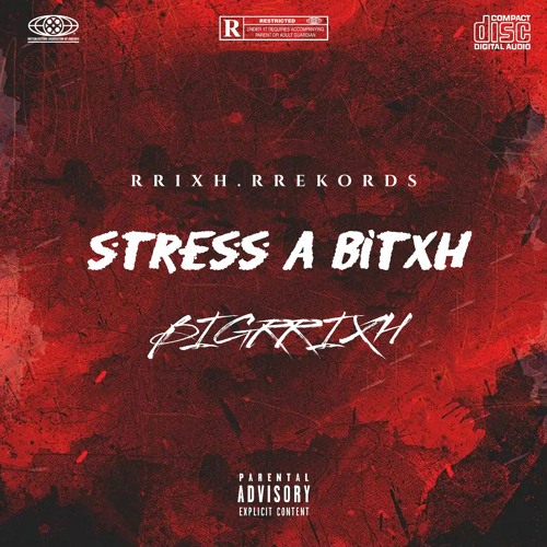 Bigrrixh - Stress A Bitxh