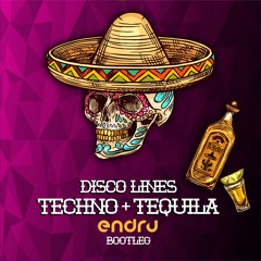 DISCO LINES - TECHNO + TEQUILA (Endru Remix)