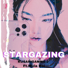 STARGAZING Ft. Mula Boi