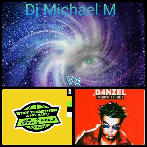Stay Together (Baby Baby) Pump It Up (JOEL CORRY Vs DANZEL)