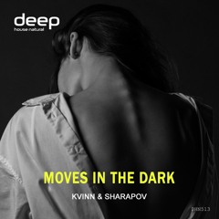 Sharapov, Kvinn - Moves In The Dark [Deep House Natural]