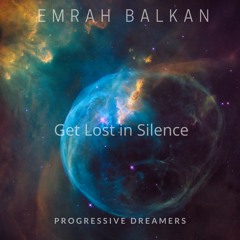 Emrah Balkan - Get Lost In Silence (Original Mix) [Progressive Dreamers Records]