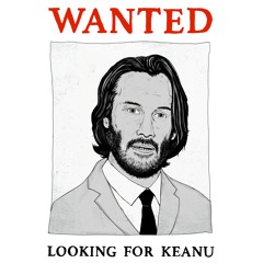 Looking for Keanu
