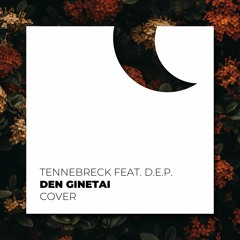 Tennebreck Feat. D.E.P. - Den Ginetai (Cover) (Extended)
