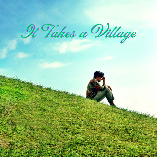 It Takes a Village