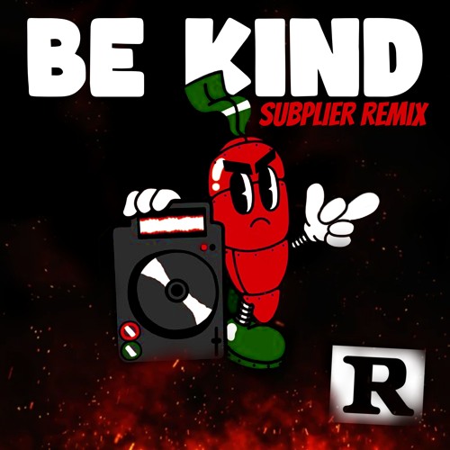 INFEKT - BE KIND (SUBPLIER REMIX) FREE DL