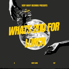 Whats 200 For Lunch =)