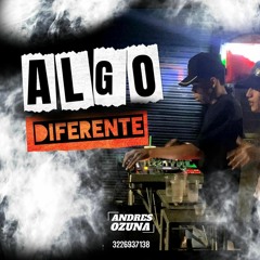 ALGO DIFERENTE 🍓🩴 mixer by (ANDRES OZUNADJ🧒🏽)