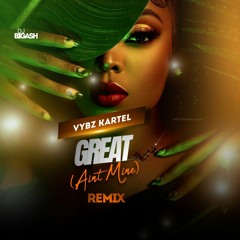 VYBZ KARTEL - GREAT - (AINT MINE) REMIX....14TH AUGUST 2023