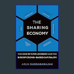 (<E.B.O.O.K.$) ❤ The Sharing Economy: The End of Employment and the Rise of Crowd-Based Capitalism