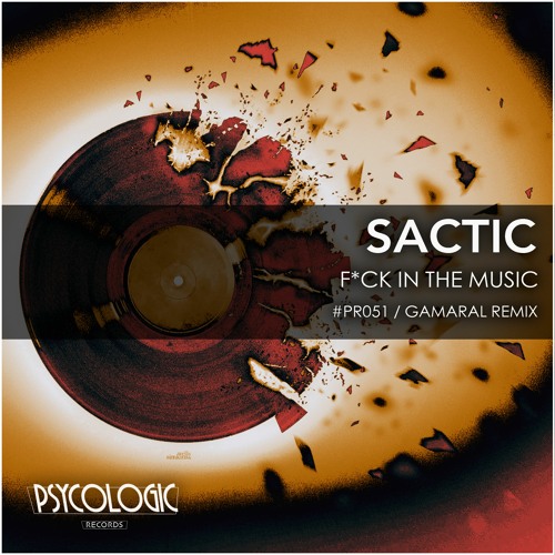 Sactic - F*ck in the Music (GAMARAL Remix) #PR052