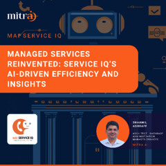 Managed Services Reinvented: Service IQ’s AI-Driven Efficiency and Insights