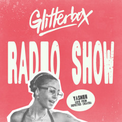 Glitterbox Radio Show 432 Yasmin Live from Defected Croatia 2025