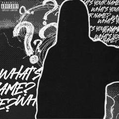 what's your name - (prod. @yungreedy1/ mix by @dannyphantxm1)