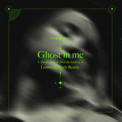 Ghost in Me (Lemon & Herb Remix) [feat. Darla Jade]