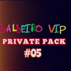 RODRIGO MAIA SALSEIRO VIP PRIVATE PACK #05